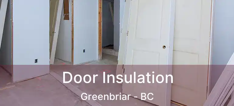 Door Insulation Greenbriar - BC