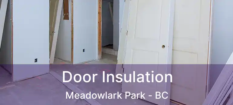Door Insulation Meadowlark Park - BC
