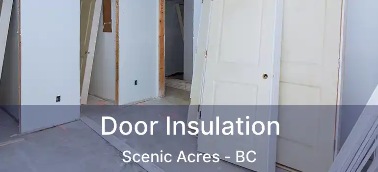 Door Insulation Scenic Acres - BC