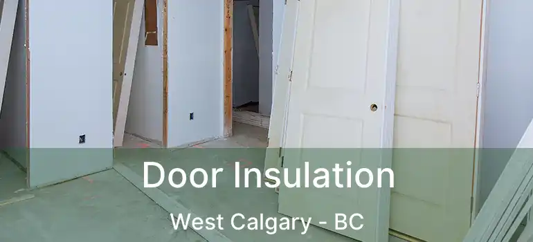 Door Insulation West Calgary - BC