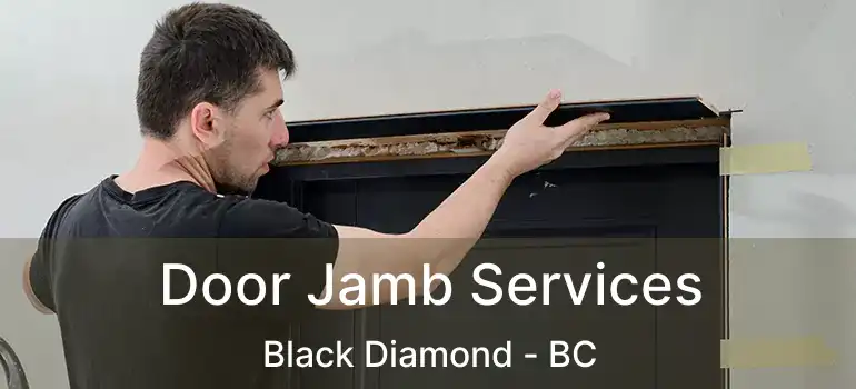 Door Jamb Services Black Diamond - BC