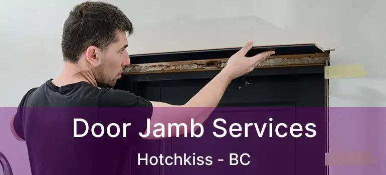 Door Jamb Services Hotchkiss - BC