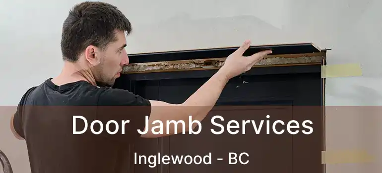 Door Jamb Services Inglewood - BC