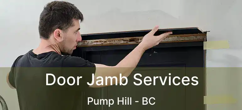 Door Jamb Services Pump Hill - BC