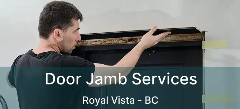 Door Jamb Services Royal Vista - BC