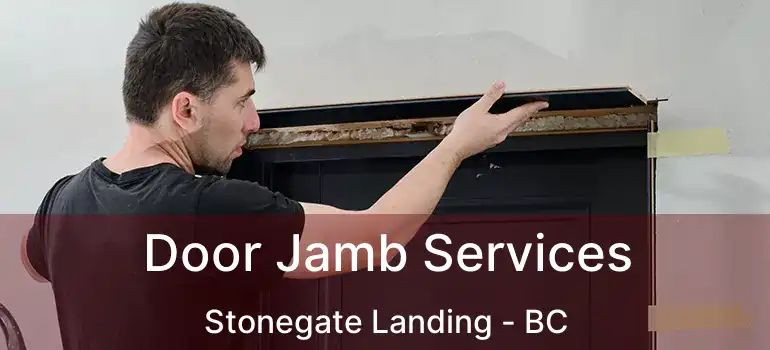 Door Jamb Services Stonegate Landing - BC