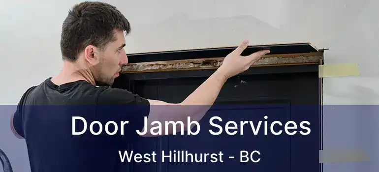 Door Jamb Services West Hillhurst - BC