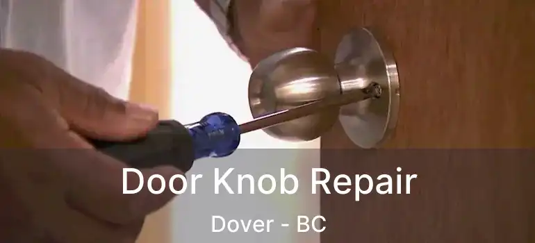 Door Knob Repair Dover - BC