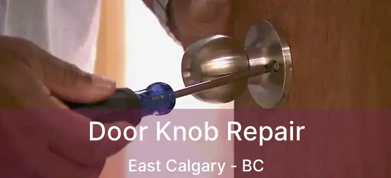 Door Knob Repair East Calgary - BC