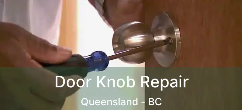 Door Knob Repair Queensland - BC