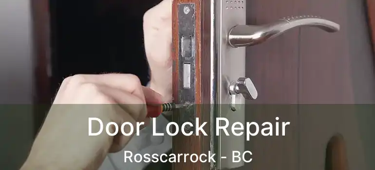 Door Lock Repair Rosscarrock - BC
