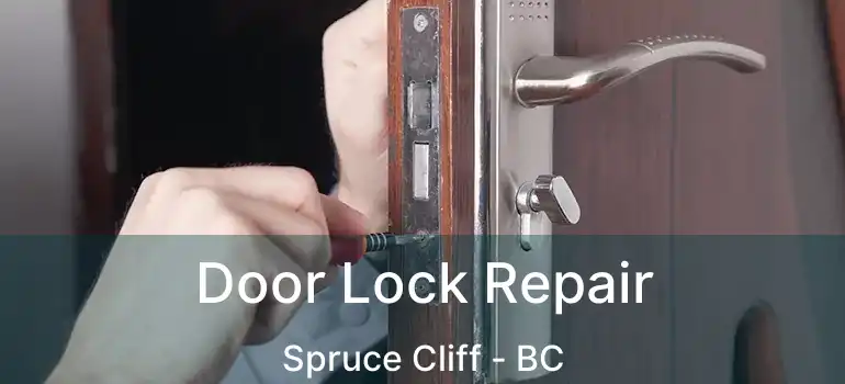 Door Lock Repair Spruce Cliff - BC