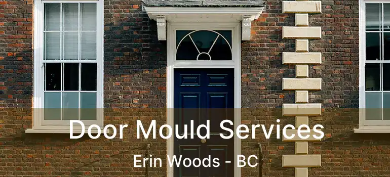 Door Mould Services Erin Woods - BC
