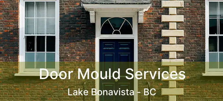 Door Mould Services Lake Bonavista - BC