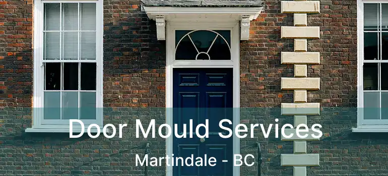 Door Mould Services Martindale - BC