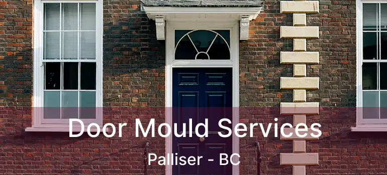 Door Mould Services Palliser - BC