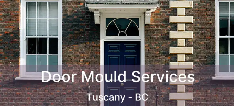 Door Mould Services Tuscany - BC
