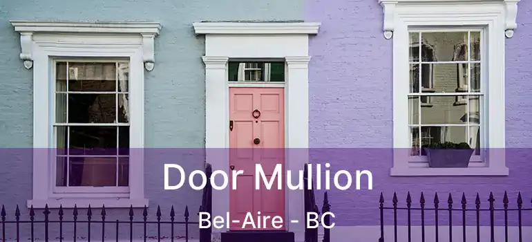 Door Mullion Bel-Aire - BC