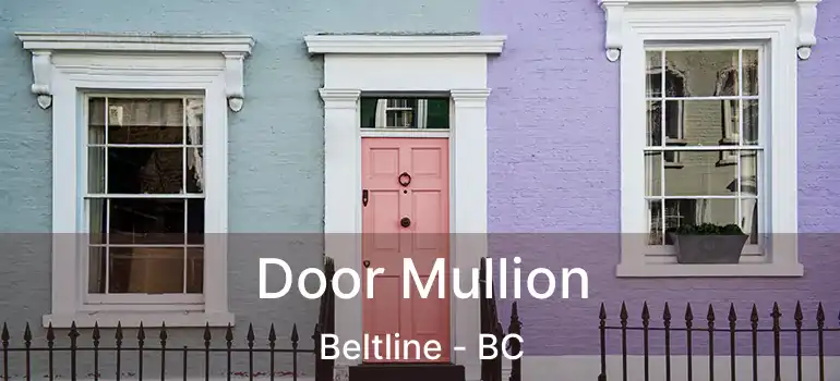 Door Mullion Beltline - BC