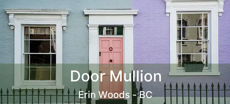 Door Mullion Erin Woods - BC