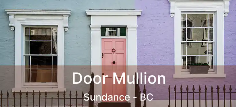 Door Mullion Sundance - BC