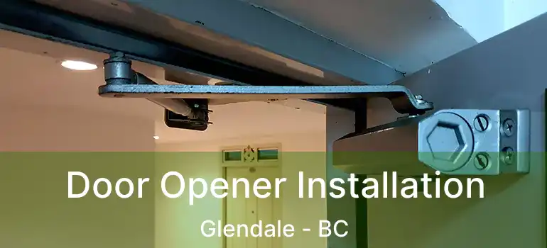 Door Opener Installation Glendale - BC
