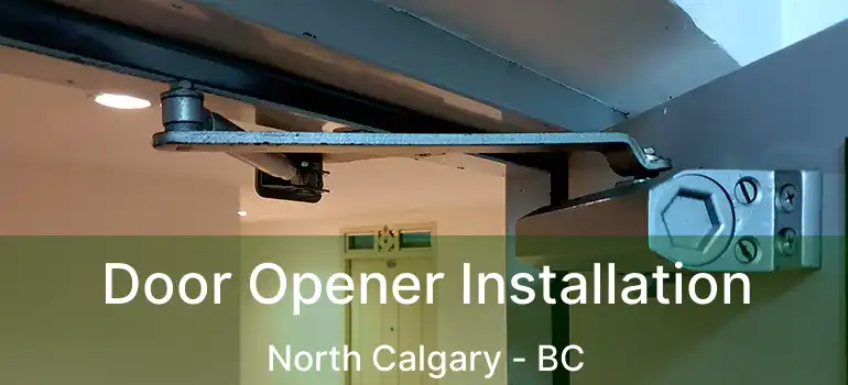 Door Opener Installation North Calgary - BC