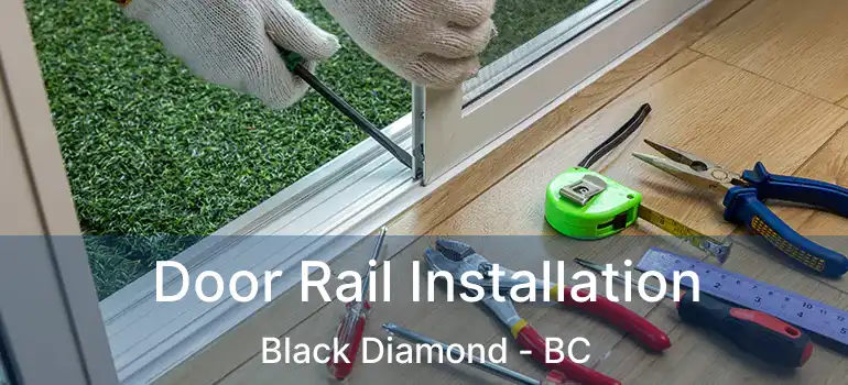 Door Rail Installation Black Diamond - BC