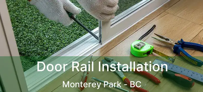 Door Rail Installation Monterey Park - BC