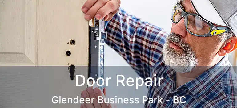 Door Repair Glendeer Business Park - BC