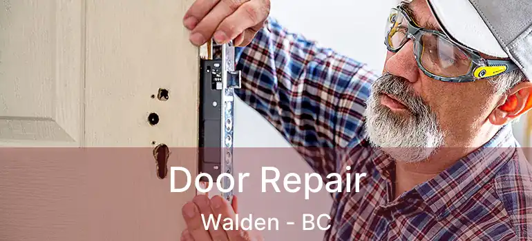 Door Repair Walden - BC
