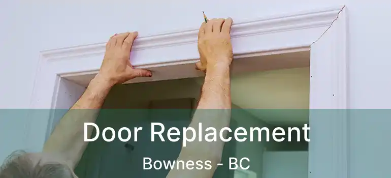 Door Replacement Bowness - BC