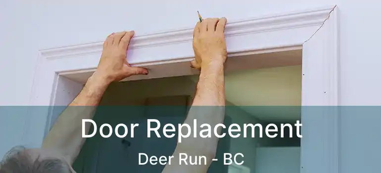 Door Replacement Deer Run - BC