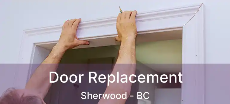 Door Replacement Sherwood - BC