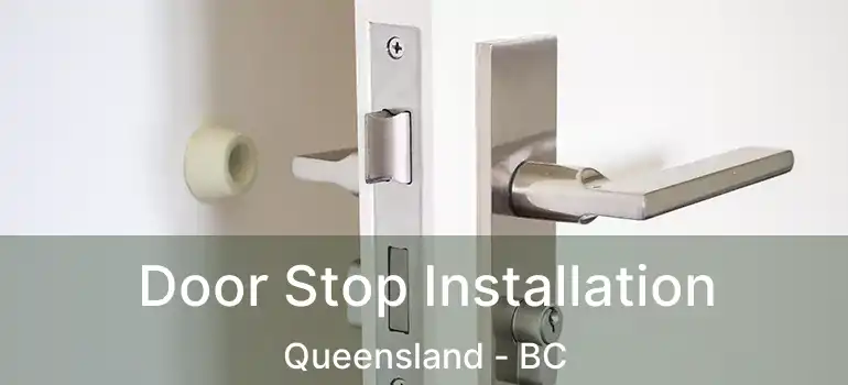 Door Stop Installation Queensland - BC