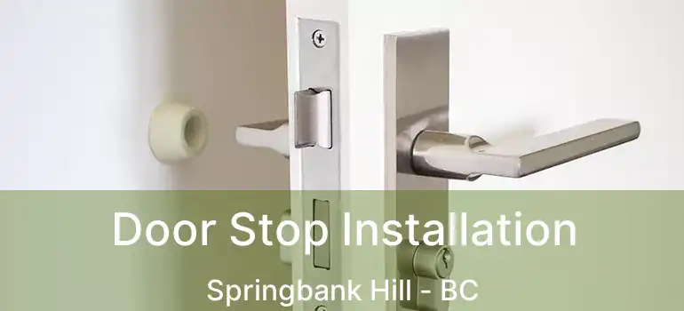 Door Stop Installation Springbank Hill - BC