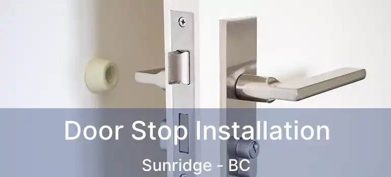 Door Stop Installation Sunridge - BC