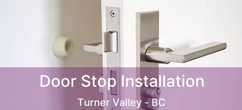 Door Stop Installation Turner Valley - BC