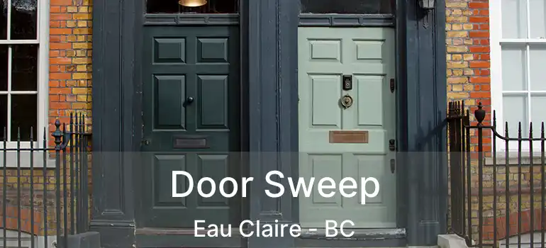 Door Sweep Eau Claire - BC