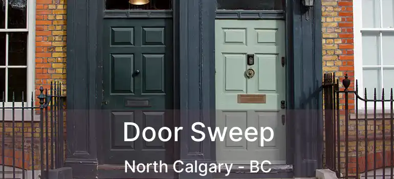 Door Sweep North Calgary - BC