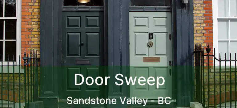 Door Sweep Sandstone Valley - BC