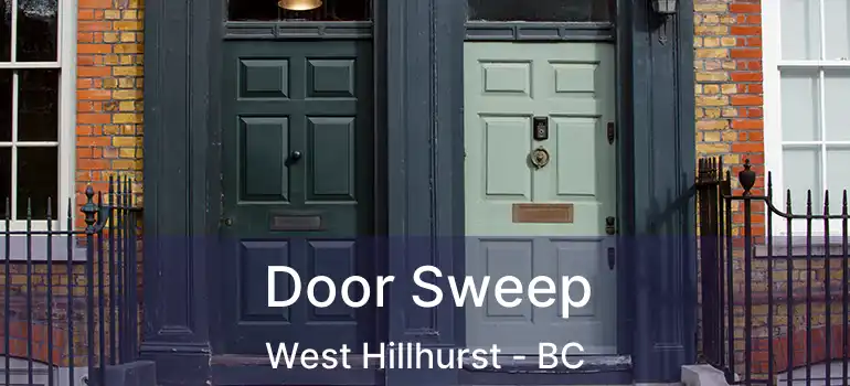 Door Sweep West Hillhurst - BC