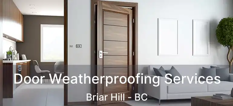 Door Weatherproofing Services Briar Hill - BC