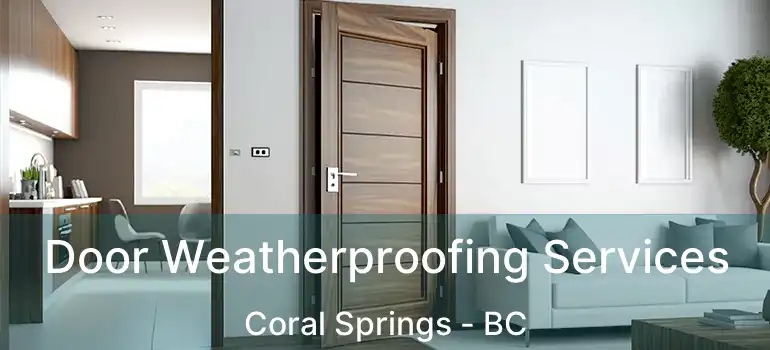 Door Weatherproofing Services Coral Springs - BC