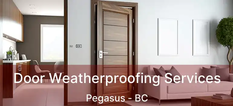 Door Weatherproofing Services Pegasus - BC