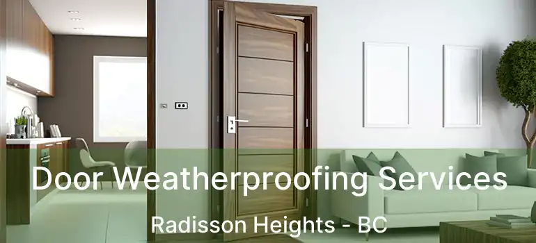 Door Weatherproofing Services Radisson Heights - BC