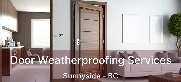 Door Weatherproofing Services Sunnyside - BC