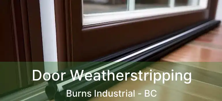 Door Weatherstripping Burns Industrial - BC