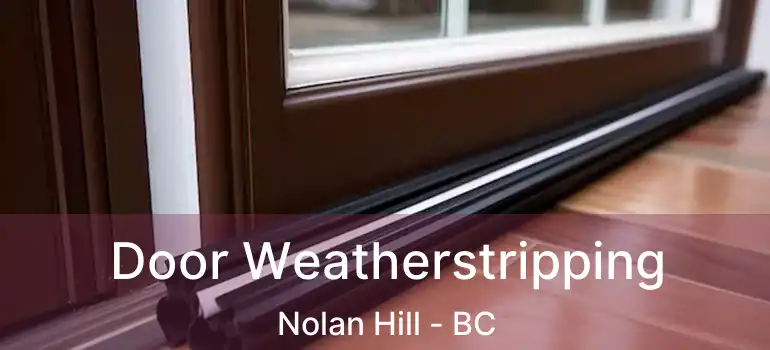 Door Weatherstripping Nolan Hill - BC