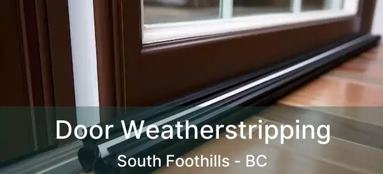 Door Weatherstripping South Foothills - BC